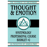 Thought and Emotion: Systemology Professional Course Booklet #2