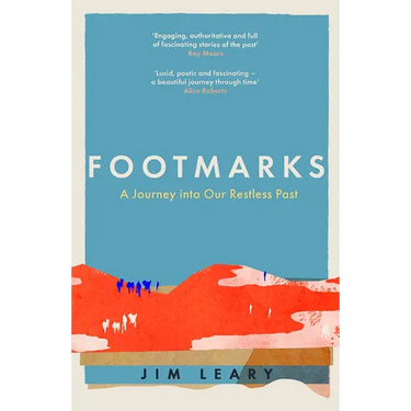 Footmarks: A Journey Into Our Restless Past