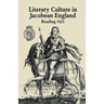 Literary Culture in Jacobean England: Reading 1621