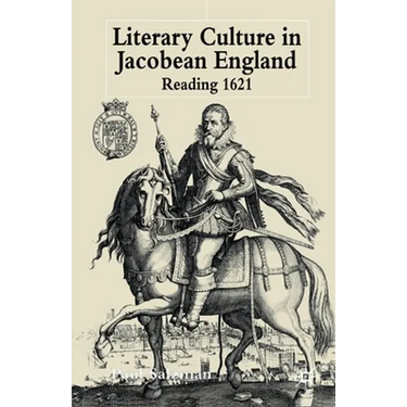 Literary Culture in Jacobean England: Reading 1621