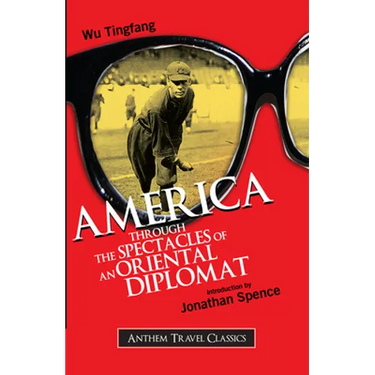 America Through the Spectacles of an Oriental Diplomat