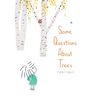 Some Questions about Trees