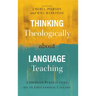 Thinking Theologically about Language Teaching: Christian Perspectives on an Educational Calling