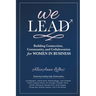We Lead: Building Connection, Community, and Collaboration for WOMEN IN BUSINESS