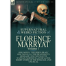 The Collected Supernatural and Weird Fiction of Florence Marryat: Volume 1-One Novel 'The Risen Dead, ' One Novella 'The Dead Man's Message, ' One Nov