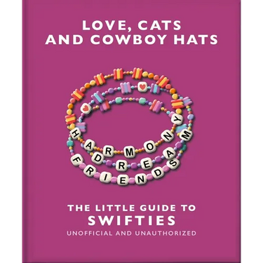 Love, Cats and Cowboy Hats: The Little Guide to Swifties