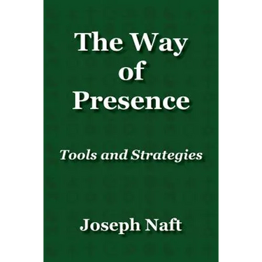 The Way of Presence: Tools and Strategies