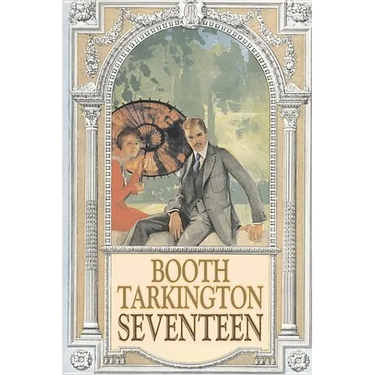 Seventeen by Booth Tarkington, Fiction, Political, Literary, Classics