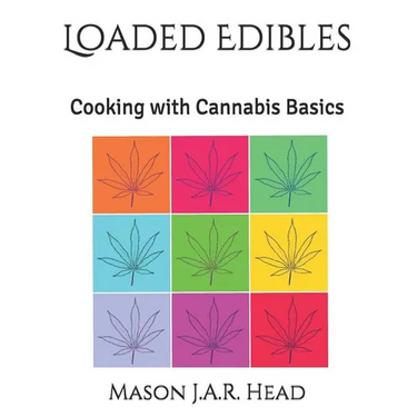 Loaded Edibles: Cooking with Cannabis Basics