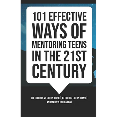 101 Effective Ways of Mentoring Teens in the 21st Century