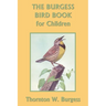 The Burgess Bird Book for Children (Black and White Edition) (Yesterday's Classics)