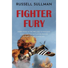 Fighter Fury: A gripping WWII aviation thriller