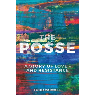 The Posse-A Story of Love and Resistance