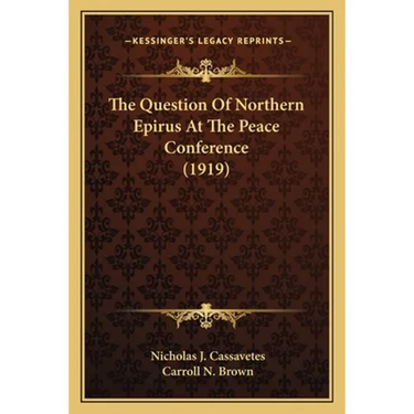 The Question Of Northern Epirus At The Peace Conference (1919)