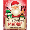 Merry Christmas Maddie: Fun Xmas Activity Book, Personalized for Children, perfect Christmas gift idea