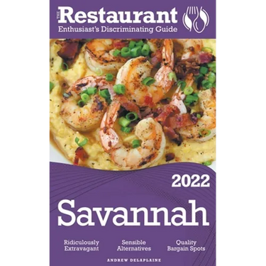 2022 Savannah - The Restaurant Enthusiast's Discriminating Guide