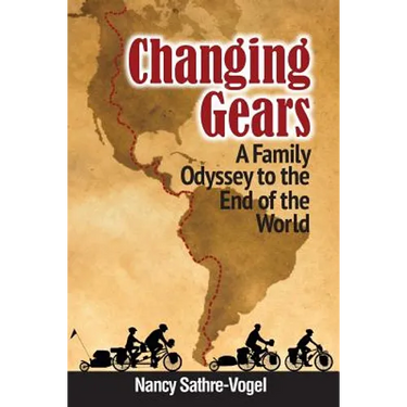 Changing Gears: A Family Odyssey to the End of the World