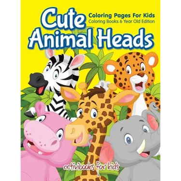 Cute Animal Heads Coloring Pages For Kids - Coloring Books 6 Year Old Edition