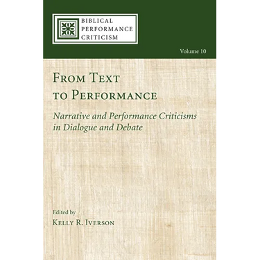 From Text to Performance: Narrative and Performance Criticisms in Dialogue and Debate