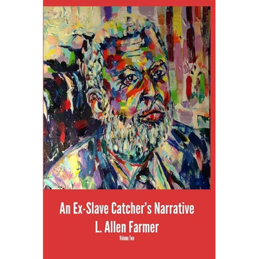 An Ex-Slave Catcher's Narrative Volume 2