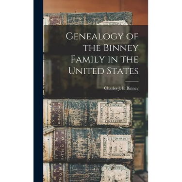 Genealogy of the Binney Family in the United States