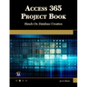 Access 365 Project Book: Hands-On Database Creation