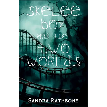Skelee Boy and the Two Worlds: A Skelee Boy Book