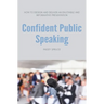 Confident Public Speaking: How to design and deliver an enjoyable an informative presentation