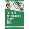 College Application Essay Tips: Do's and Don'ts for a Powerful and Convincing Admissions Essay