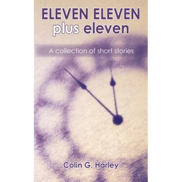 ELEVEN ELEVEN plus eleven: A Collection of Short Stories