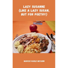 Lazy Susanne (like a lazy Susan, but for Poetry)