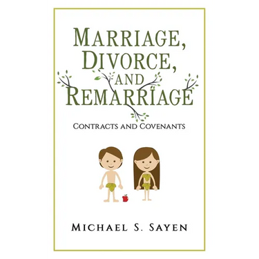 Marriage, Divorce, and Remarriage: Contracts and Covenants