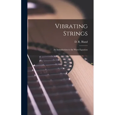 Vibrating Strings; an Introduction to the Wave Equation