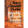 Republic of North London: 3 Novellas
