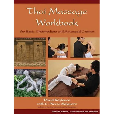 Thai Massage Workbook: For Basic, Intermediate, and Advanced Courses