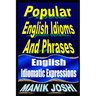 Popular English Idioms And Phrases: English Idiomatic Expressions