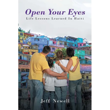 Open Your Eyes, Life Lessons Learned In Haiti