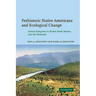 Prehistoric Native Americans and Ecological Change: Human Ecosystems in Eastern North America Since the Pleistocene