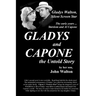 GLADYS and CAPONE, the Untold Story