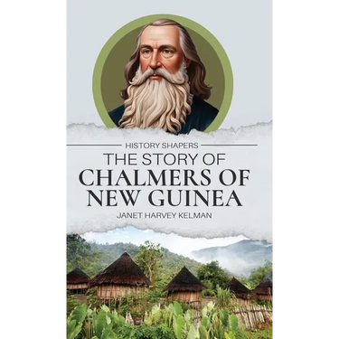 The Story of Chalmers of New Guinea