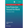 Data Protection Around the World: Privacy Laws in Action