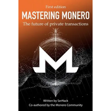 Mastering Monero: The Future of Private Transactions