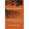 Roots of Scripture: The Prophetically Influenced Priestly Critique of Human Institutions and Its Relevance for Today