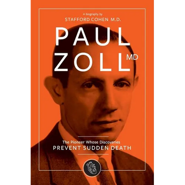 Paul Zoll MD; The Pioneer Whose Discoveries Prevent Sudden Death
