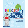 Philosophy for Young Children: A Practical Guide