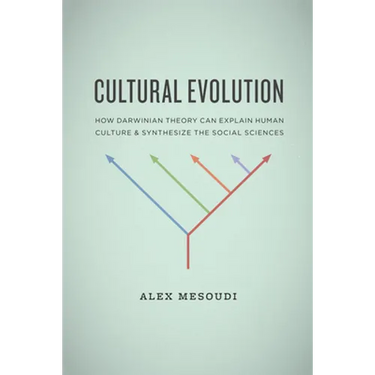 Cultural Evolution: How Darwinian Theory Can Explain Human Culture and Synthesize the Social Sciences