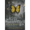 Where Butterflies Go