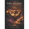 The Mystic: Pagan Essays on Mindfulness, Meditation, Wicca and The New Age