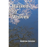 Raised by Wolves