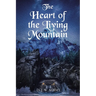 The Heart of the Living Mountain